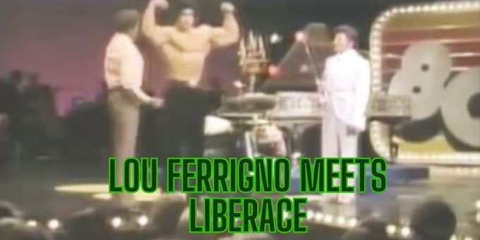 lou-ferrigno-meets-liberace Looking Back Lou Ferrigno