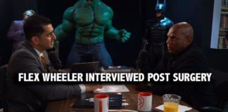 Flex Wheeler interviewed post surgery Flex Wheeler interviewed by post surgery
